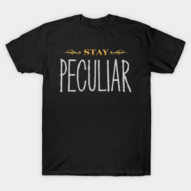 Stay Peculiar T-Shirt by JalbertAMV